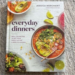 Everyday Dinners Cookbook by Jessica Merchant